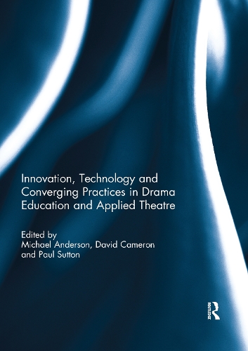 Паперова книга «Innovation, Technology and Converging Practices in Drama Education and Applied Theatre» - фото №1
