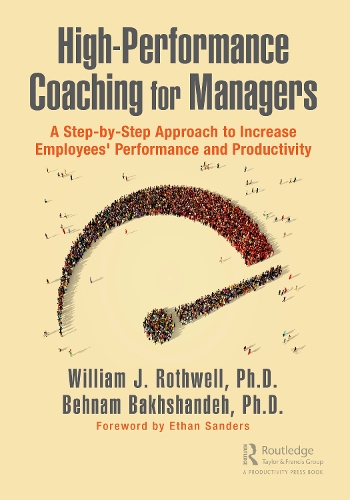 Бумажная книга «High-Performance Coaching for Managers: A Step-by-Step Approach to Increase Employees' Performance and Productivity», авторов Бехнам Бахшандех, Уильям Дж. Ротвелл - фото №1