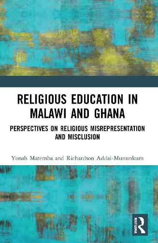 Бумажная книга «Religious Education in Malawi and Ghana: Perspectives on Religious Misrepresentation and Misclusion», авторов Ричардсон Аддай-Мунункум, Йона Матемба - фото №1
