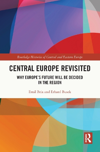 Бумажная книга «Central Europe Revisited: Why Europe’s Future Will Be Decided in the Region», авторов Эмиль Брикс, Эрхард Бусек - фото №1