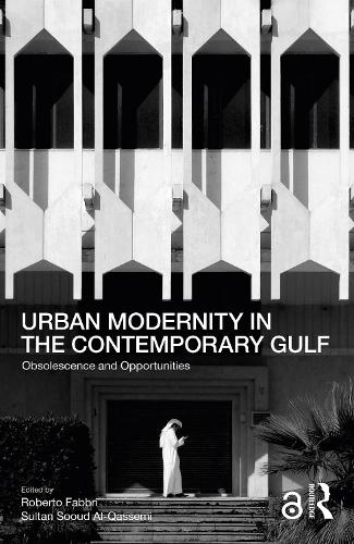 Бумажная книга «Urban Modernity in the Contemporary Gulf: Obsolescence and Opportunities» - фото №1
