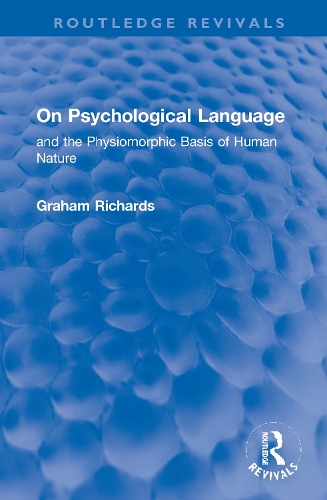 Бумажная книга «On Psychological Language: and the Physiomorphic Basis of Human Nature», автор Грэм Ричардс - фото №1