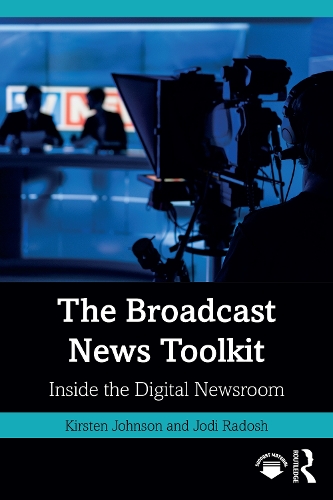 Бумажная книга «The Broadcast News Toolkit: Inside the Digital Newsroom», авторов Джоди Радош, Кирстен Джонсон - фото №1