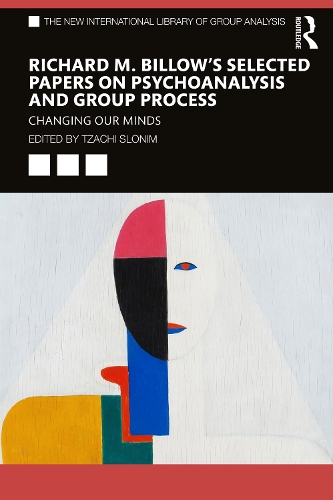 Бумажная книга «Richard M. Billow's Selected Papers on Psychoanalysis and Group Process: Changing Our Minds» - фото №1