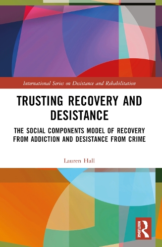 [object Object] «Trusting Recovery and Desistance: The Social Components Model of Recovery from Addiction and Desistance from Crime», автор Лорен Холл - фото №1