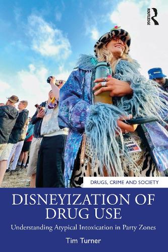 Бумажная книга «Disneyization of Drug Use: Understanding Atypical Intoxication in Party Zones», автор Тим Тернер - фото №1