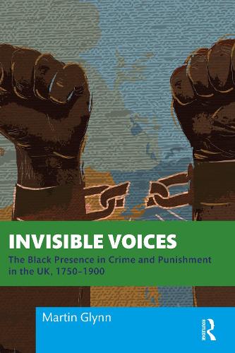 Бумажная книга «Invisible Voices: The Black Presence in Crime and Punishment in the UK, 1750–1900», автор Мартин Глинн - фото №1