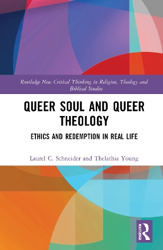 Бумажная книга «Queer Soul and Queer Theology: Ethics and Redemption in Real Life», авторов Лорел К. Шнайдер, Телатия Никки Янг - фото №1