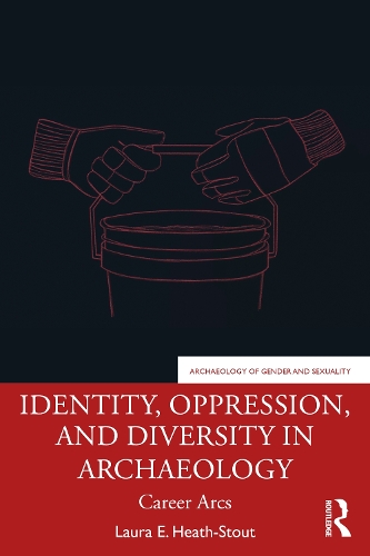 Паперова книга «Identity, Oppression, and Diversity in Archaeology: Career Arcs», автор Лора Е. Хіт-Стаут - фото №1