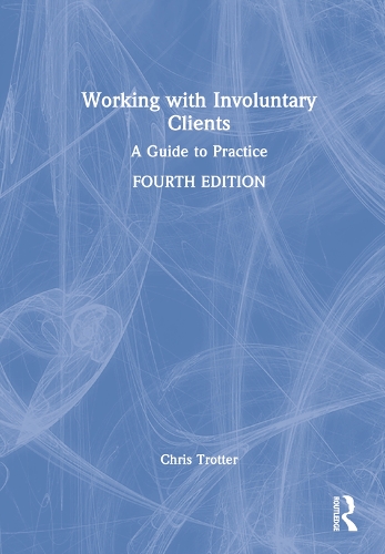 Бумажная книга «Working with Involuntary Clients: A Guide to Practice», автор Крис Троттер - фото №1