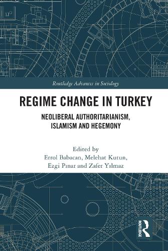 Бумажная книга «Regime Change in Turkey: Neoliberal Authoritarianism, Islamism and Hegemony» - фото №1