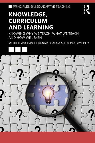 Бумажная книга «Knowledge, Curriculum and Learning: Knowing Why We Teach, What We Teach and How We Learn», авторов Мифили Рамчанд, Пунам Шарма - фото №1