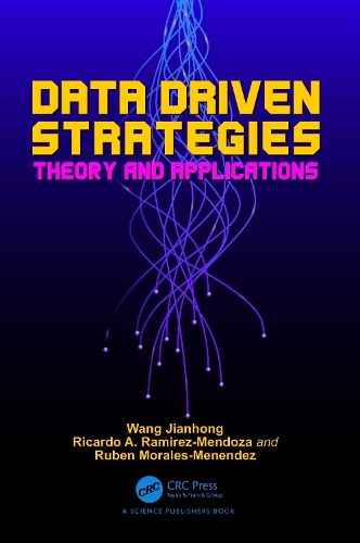 Бумажная книга «Data Driven Strategies: Theory and Applications», авторов Рикардо А. Рамирес-Мендоса, Рубен Моралес-Менендес, Ван Цзяньхун - фото №1