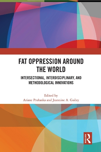 Бумажная книга «Fat Oppression around the World: Intersectional, Interdisciplinary, and Methodological Innovations» - фото №1