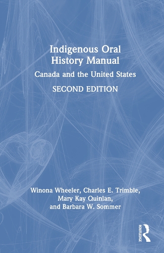 Бумажная книга «Indigenous Oral History Manual: Canada and the United States», авторов Барбара В. Зоммер, Чарльз Э. Тримбл, Мэри Кэй Куинлан, Вайнона Уилер - фото №1