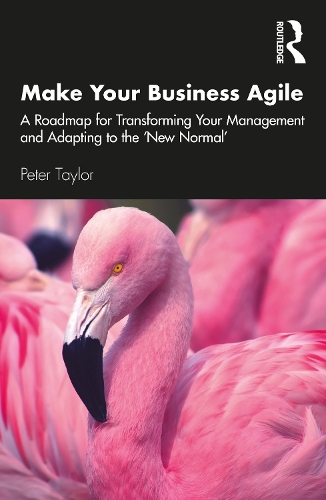 Бумажная книга «Make Your Business Agile: A Roadmap for Transforming Your Management and Adapting to the ‘New Normal’», автор Питер Тейлор - фото №1