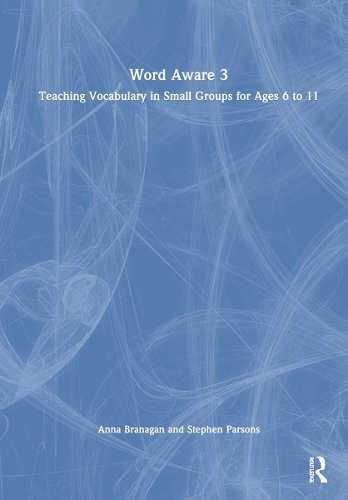 Бумажная книга «Word Aware 3: Teaching Vocabulary in Small Groups for Ages 6 to 11», авторов Анна Бранаган, Стивен Парсонс - фото №1