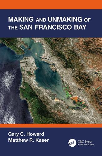 Паперова книга «Making and Unmaking of the San Francisco Bay», авторів Ґері К. Говард, Метью Р. Кейзер - фото №1