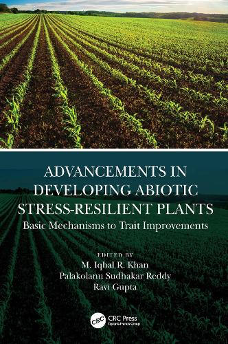 Бумажная книга «Advancements in Developing Abiotic Stress-Resilient Plants: Basic Mechanisms to Trait Improvements» - фото №1