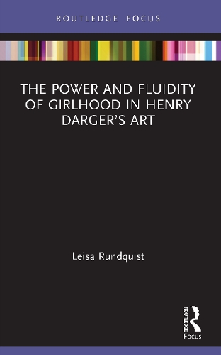 Бумажная книга «The Power and Fluidity of Girlhood in Henry Darger’s Art», автор Лейса Рундквист - фото №1