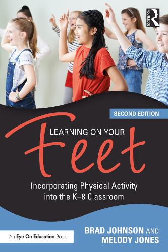 Бумажная книга «Learning on Your Feet: Incorporating Physical Activity into the K–8 Classroom», авторов Брэд Джонсон, Мелоди Джонс - фото №1