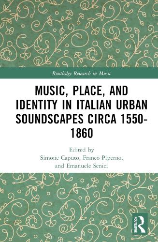 Бумажная книга «Music, Place, and Identity in Italian Urban Soundscapes circa 1550-1860» - фото №1