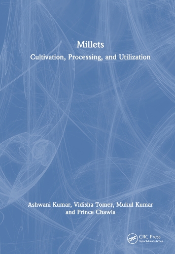 Паперова книга «Millets: Cultivation, Processing, and Utilization», авторів Ашвані Кумар, Мукул Кумар, Принц Чавла, Відіша Томер - фото №1