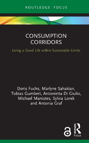 Бумажная книга «Consumption Corridors: Living a Good Life within Sustainable Limits», авторов Антония Граф, Антониетта Ди Джулио, Дорис Фукс, Марлин Саакян, Майкл Маниатес, Сильвия Лорек, Тобиас Гумберт - фото №1