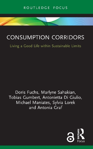 Бумажная книга «Consumption Corridors: Living a Good Life within Sustainable Limits», авторов Антония Граф, Антониетта Ди Джулио, Дорис Фукс, Марлин Саакян, Майкл Маниатес, Сильвия Лорек, Тобиас Гумберт - фото №1