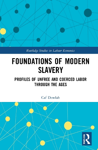Бумажная книга «Foundations of Modern Slavery: Profiles of Unfree and Coerced Labor through the Ages», автор Каф Даула - фото №1
