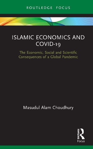 Paper book «Islamic Economics and COVID-19: The Economic, Social and Scientific Consequences of a Global Pandemic», author Masudul Alam Choudhury - фото №1