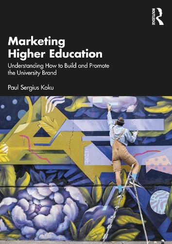 Паперова книга «Marketing Higher Education: Understanding How to Build and Promote the University Brand», автор Пол Серджіус Коку - фото №1