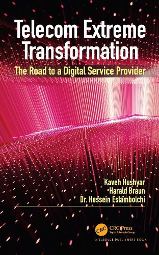 Бумажная книга «Telecom Extreme Transformation: The Road to a Digital Service Provider», авторов Харальд Браун, Хоссейн Эсламболчи, Кавех Хушиар - фото №1