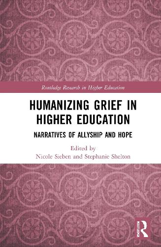 Паперова книга «Humanizing Grief in Higher Education: Narratives of Allyship and Hope» - фото №1