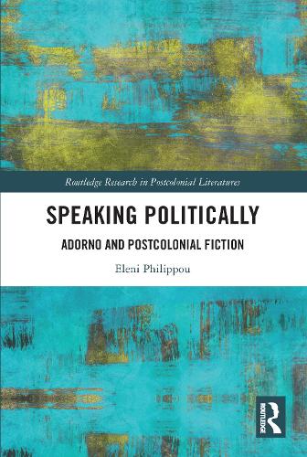 Бумажная книга «Speaking Politically: Adorno and Postcolonial Fiction», автор Элени Филиппу - фото №1