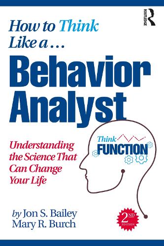 Паперова книга «How to Think Like a Behavior Analyst: Understanding the Science That Can Change Your Life», авторів Джон Бейлі, Мері Р. Берч - фото №1