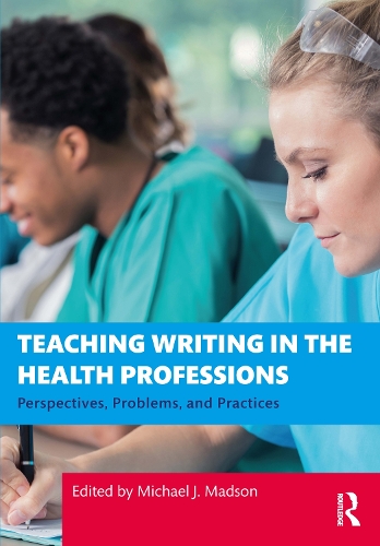 Бумажная книга «Teaching Writing in the Health Professions: Perspectives, Problems, and Practices» - фото №1