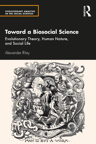 Бумажная книга «Toward a Biosocial Science: Evolutionary Theory, Human Nature, and Social Life», автор Александр Райли - фото №1