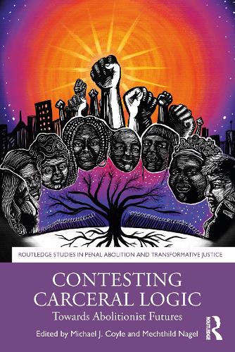 Бумажная книга «Contesting Carceral Logic: Towards Abolitionist Futures» - фото №1
