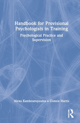Бумажная книга «Handbook for Provisional Psychologists in Training: Psychological Practice and Supervision», авторов Алекса Камбуропулос, Конни Харрис - фото №1