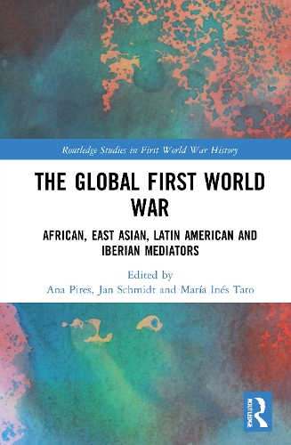 Бумажная книга «The Global First World War: African, East Asian, Latin American and Iberian Mediators» - фото №1