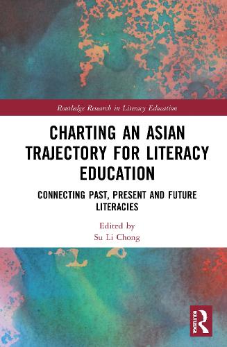 Бумажная книга «Charting an Asian Trajectory for Literacy Education: Connecting Past, Present and Future Literacies» - фото №1