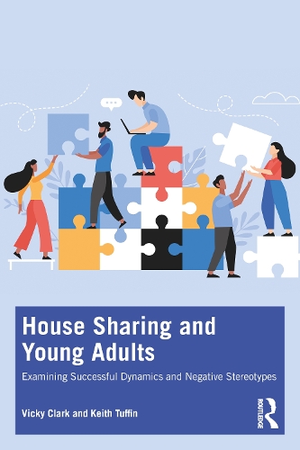 Бумажная книга «House Sharing and Young Adults: Examining successful dynamics and negative stereotypes», авторов Кит Таффин, Вики Кларк - фото №1