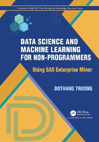 Бумажная книга «Data Science and Machine Learning for Non-Programmers: Using SAS Enterprise Miner», автор Дотанг Труонг - фото №1