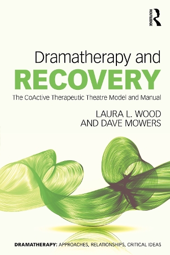 Бумажная книга «Dramatherapy and Recovery: The CoActive Therapeutic Theatre Model and Manual», авторов Дэйв Мауэрс, Лора Л. Вуд - фото №1
