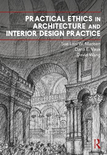 Бумажная книга «Practical Ethics in Architecture and Interior Design Practice», авторов Дана Во, Дэвид Ванг, Сью Лани Мэдсен - фото №1