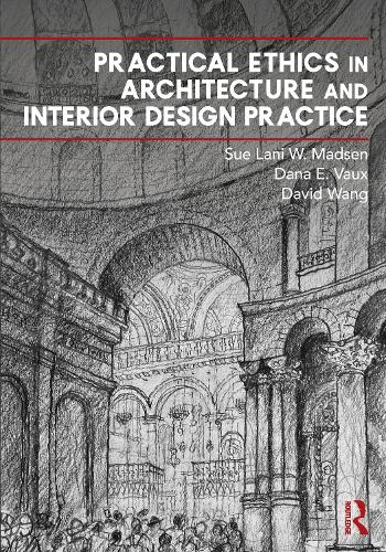 Паперова книга «Practical Ethics in Architecture and Interior Design Practice», авторів Дана Во, Девід Ванг, Сью Лані Медсен - фото №1