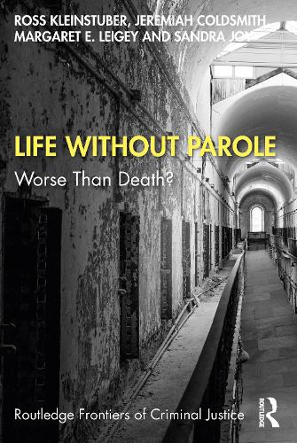 Бумажная книга «Life Without Parole: Worse Than Death?», авторов Джеремайя Колдсмит, Маргарет Лейги, Росс Кляйнштубер, Сандра Джой - фото №1