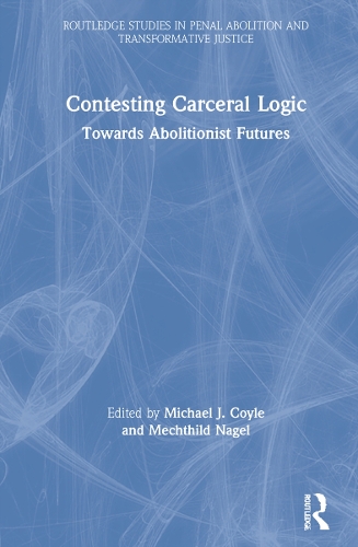 Бумажная книга «Contesting Carceral Logic: Towards Abolitionist Futures» - фото №1