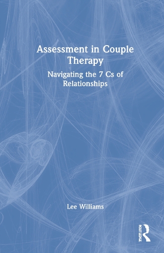 [object Object] «Assessment in Couple Therapy: Navigating the 7 Cs of Relationships», автор Лі Вільямс - фото №1
